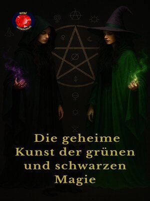 cover image of Die geheime Kunst der grünen und schwarzen Magie